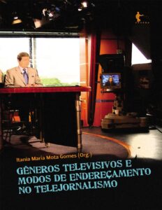 Gêneros televisivos e modos de endereçamento no telejornalismo by Itania Maria Mota Gomes, book cover