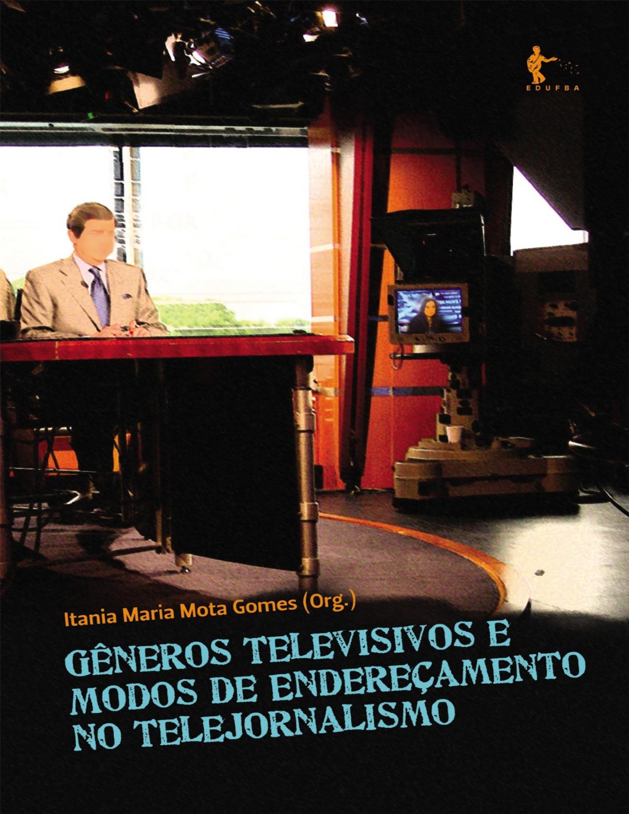 Capa do livro Gêneros televisivos e modos de endereçamento no telejornalismo, de Itania Maria Mota Gomes