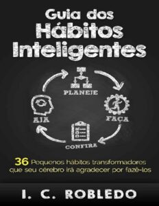 Guia dos Hábitos Inteligentes by I. C. Robledo, book cover