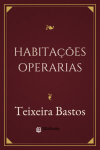Habitações Operarias by Teixeira Bastos, book cover