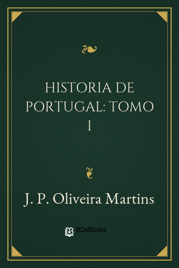 Capa do livro Historia de Portugal: Tomo I, de J. P. Oliveira Martins