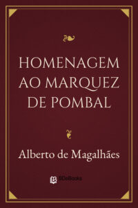 Homenagem ao Marquez de Pombal by Alberto de Magalhães, book cover