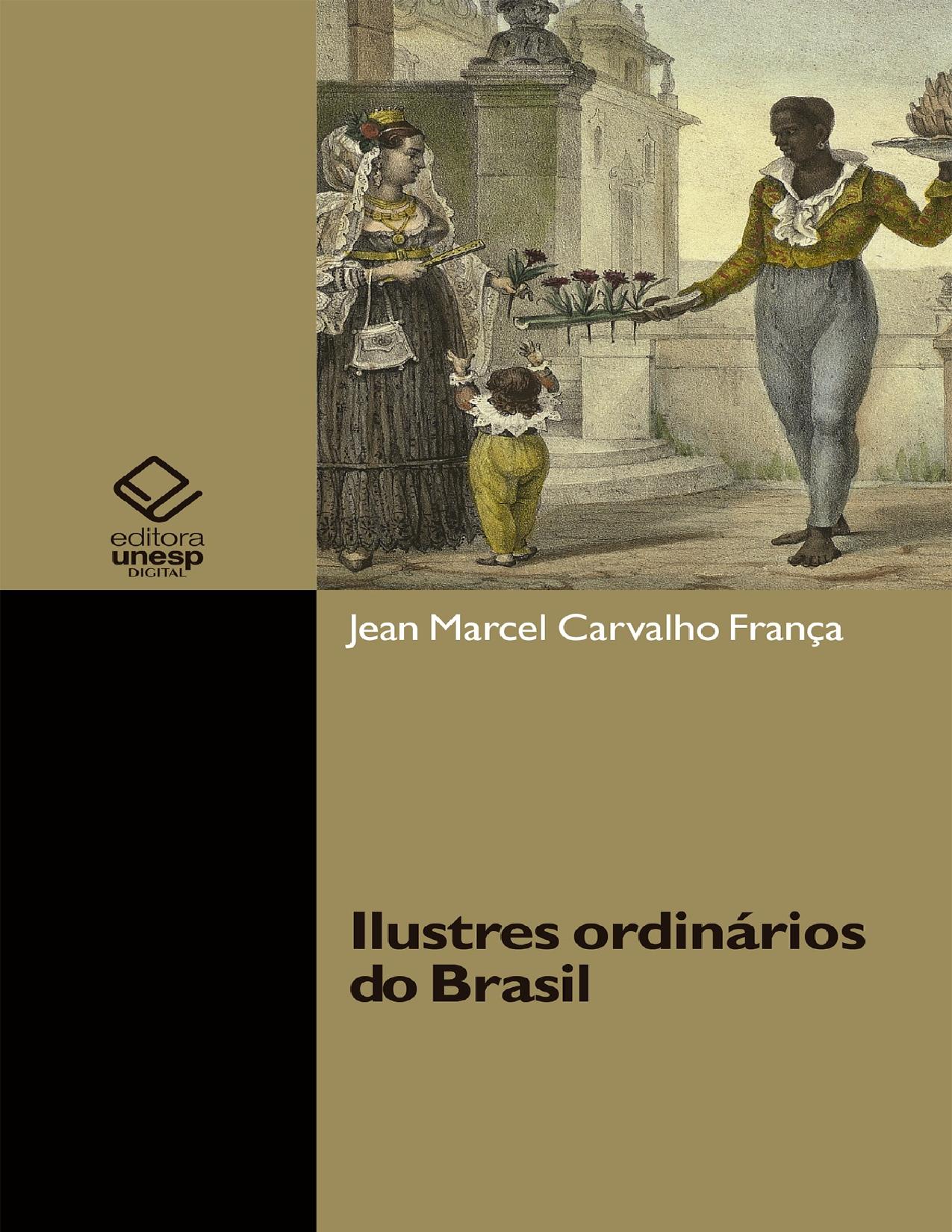 Capa do livro Ilustres ordinários do Brasil, de Jean Marcel Carvalho França