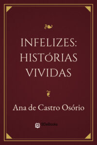 Capa do livro Infelizes: Histórias Vividas, de Ana de Castro Osório