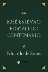 José Estêvão: edição do centenário by Eduardo de Sousa, book cover