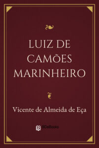 Luiz de Camões Marinheiro by Vicente de Almeida de Eça, book cover