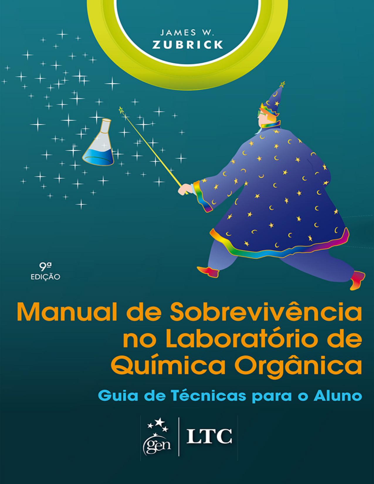 Capa do livro Manual de Sobrevivência no Laboratório de Química Orgânica: Guia de Técnicas para o Aluno, de James W. Zubrick