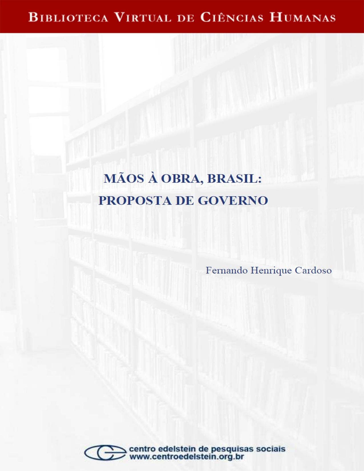 Capa do livro Mãos à obra, Brasil: proposta de governo, de Fernando Henrique Cardoso