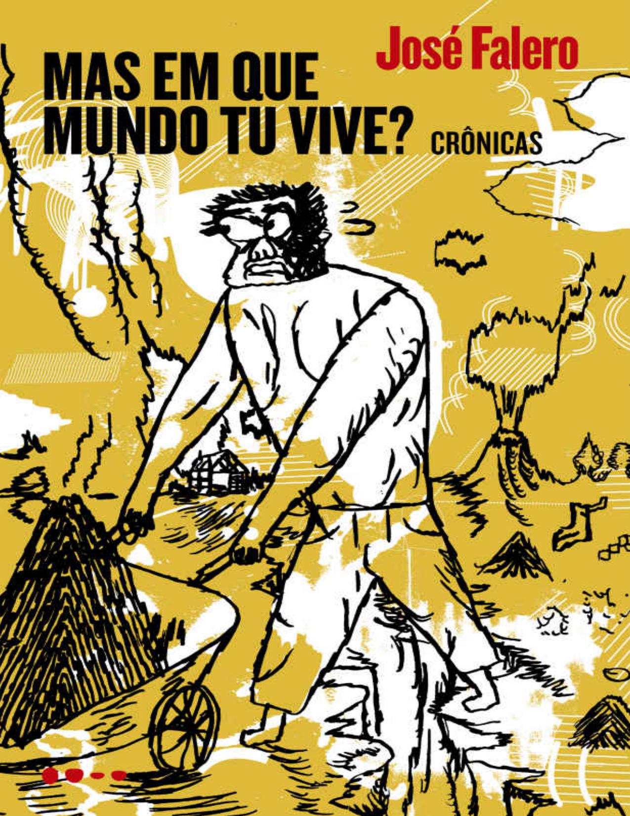 Capa do livro Mas em que mundo tu vive?, de José Falero