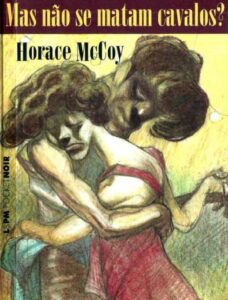 Mas Não se Matam Cavalos? by Horace McCoy, book cover
