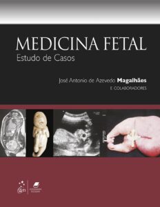 Medicina Fetal – Estudo de Casos by José Antônio de Azevedo Magalhães, book cover