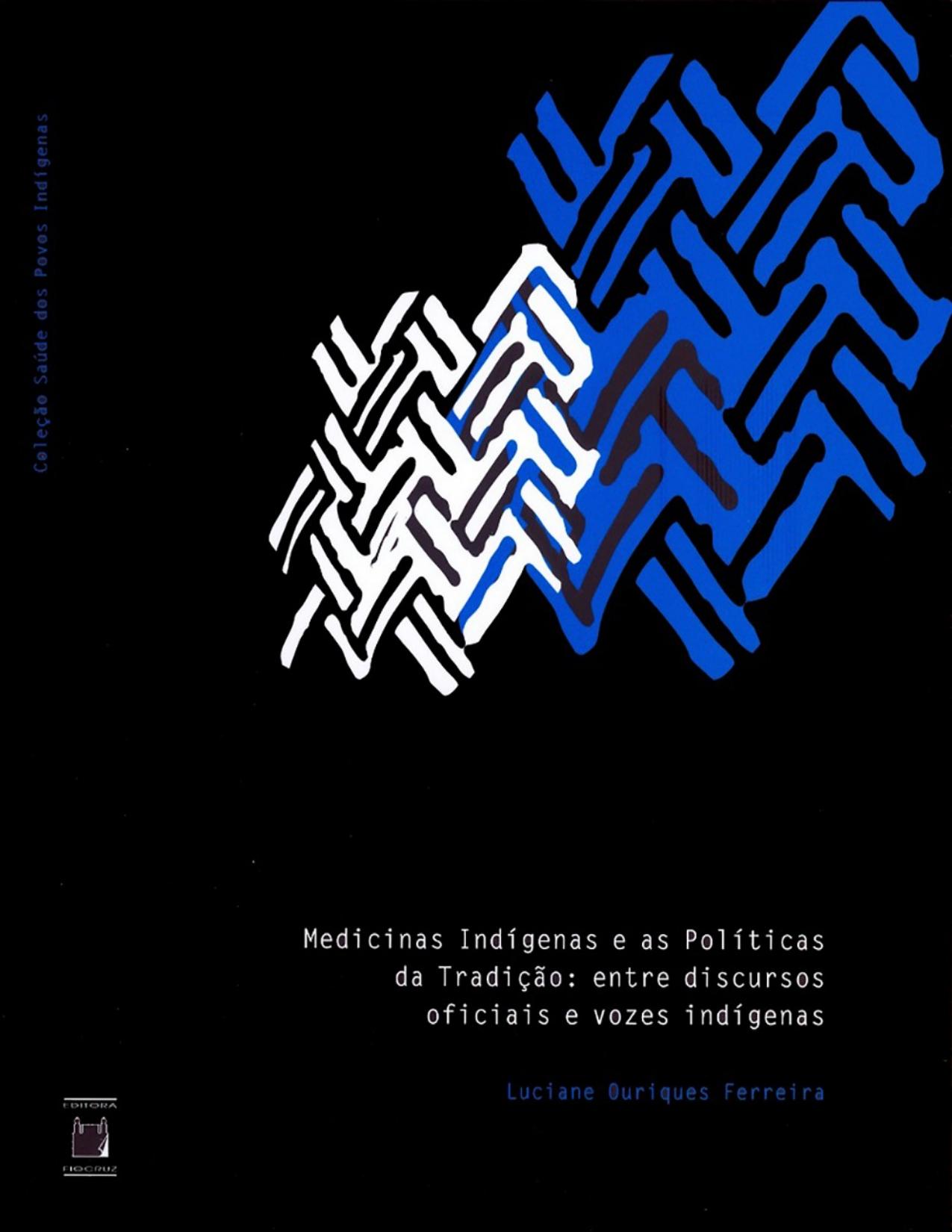 Capa do livro Medicinas indígenas e as políticas da tradição: entre discursos oficiais e vozes indígenas, de Luciane Ouriques Ferreira
