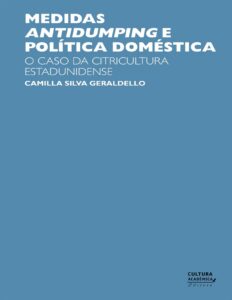 Medidas antidumping e política doméstica: o caso da citricultura estadunidense by Camilla Silva Geraldello, book cover