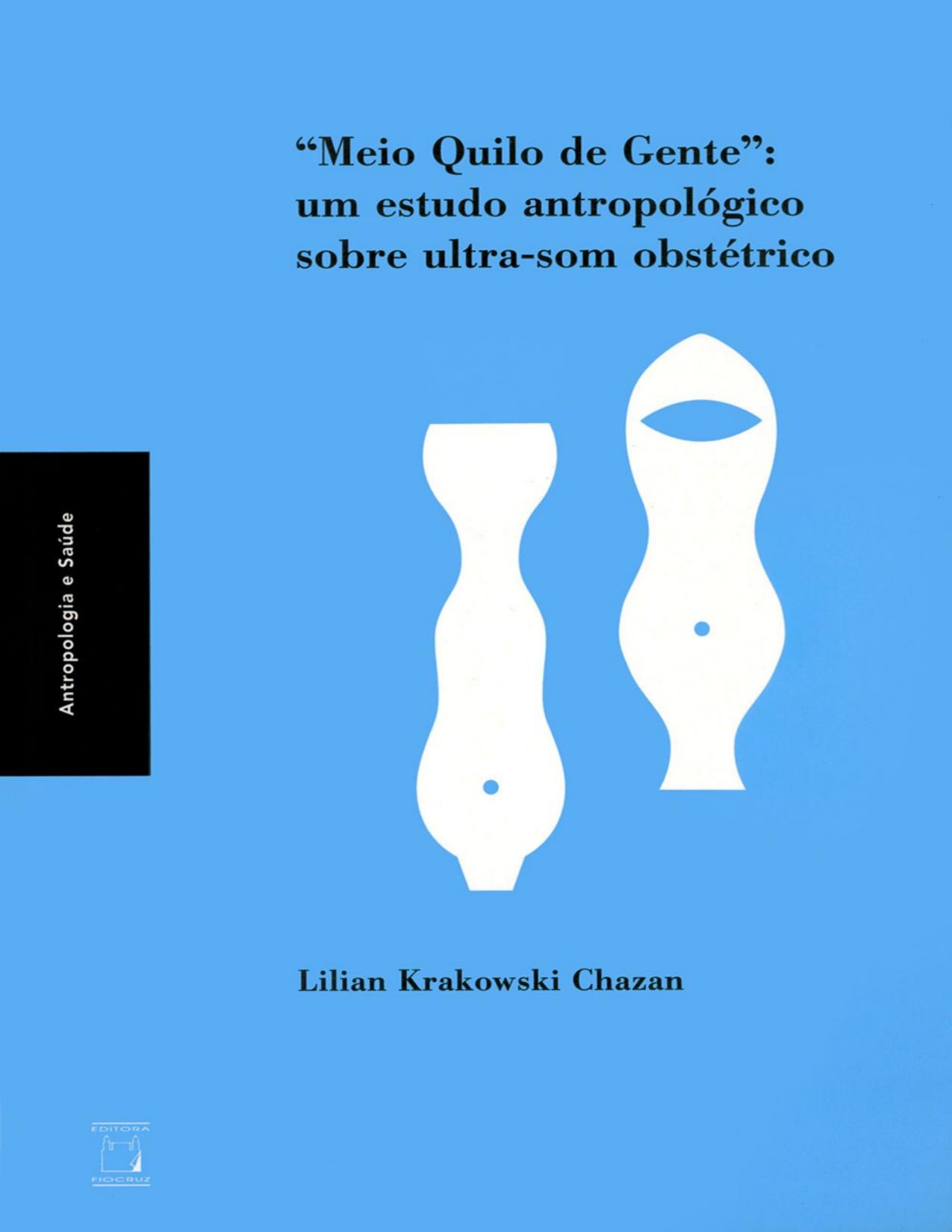 Capa do livro Meio quilo de gente: um estudo sobre o ultrassom obstétrico, de Lilian Krakowski Chazan