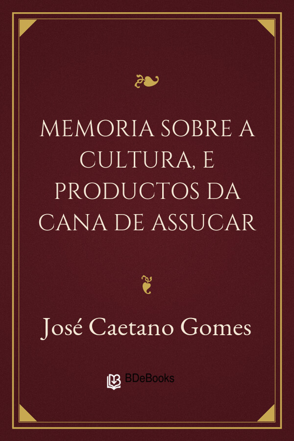 Capa do livro Memoria sobre a cultura, e productos da cana de assucar, de José Caetano Gomes