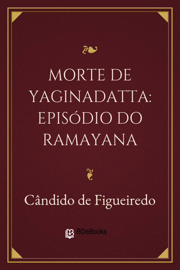 Capa do livro Morte de Yaginadatta: episódio do Ramayana, de Cândido de Figueiredo