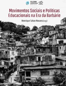 Movimentos Sociais e Políticas Educacionais na Era da Barbárie by Henrique Tahan Novaes, book cover