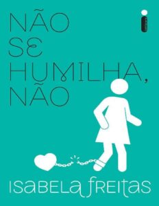 Não Se Humilha, Não by Isabela Freitas, book cover