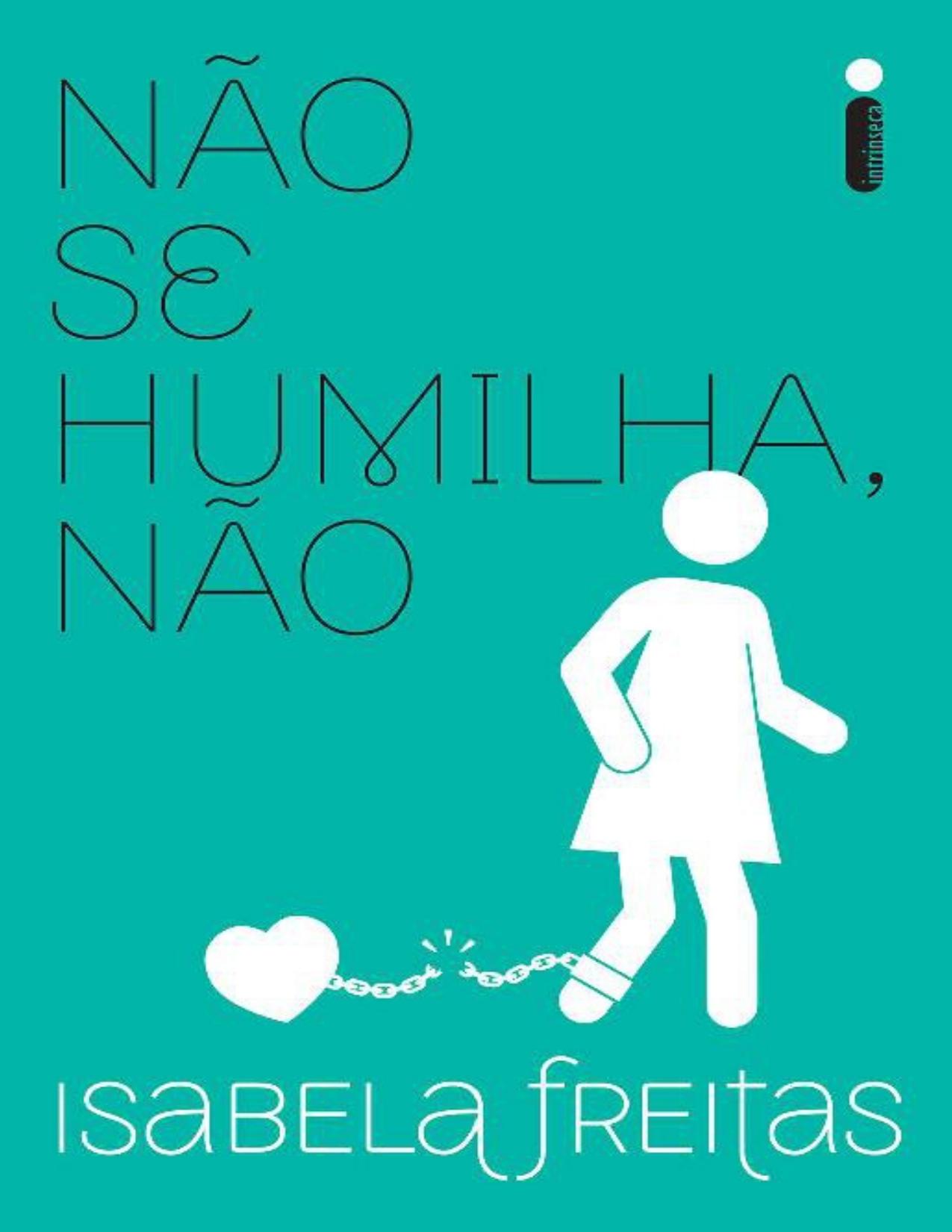 Capa do livro Não Se Humilha, Não, de Isabela Freitas