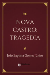 Nova Castro: tragedia by João Baptista Gomes Júnior, book cover