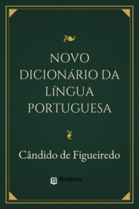 Capa do livro Novo dicionário da língua portuguesa, de Cândido de Figueiredo