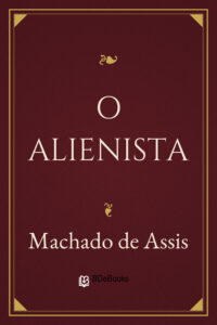 Capa do livro O Alienista, de Machado de Assis