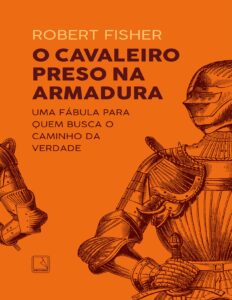 O cavaleiro preso na armadura by Robert Fisher, book cover
