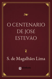 O Centenario de José Estevão by S. de Magalhães Lima, book cover
