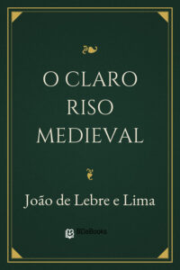 O Claro Riso Medieval by João de Lebre e Lima, book cover