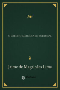 O credito agricola em Portugal by Jaime de Magalhães Lima, book cover