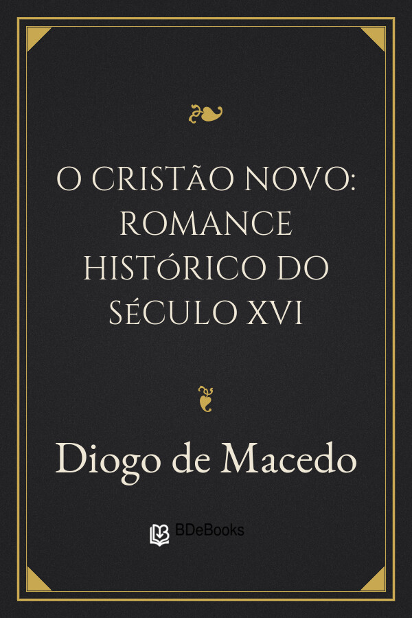 Capa do livro O Cristão Novo: romance histórico do século XVI, de Diogo de Macedo