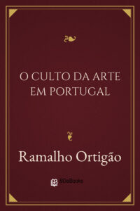 O Culto da Arte em Portugal by Ramalho Ortigão, book cover