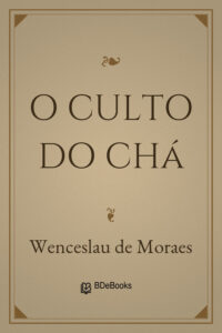 Capa do livro O Culto do Chá, de Wenceslau de Moraes