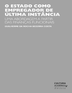 Capa do livro O estado como empregador de última instância, de Guilherme da Rocha Bezerra Costa