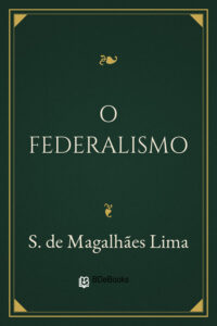 O Federalismo by S. de Magalhães Lima, book cover