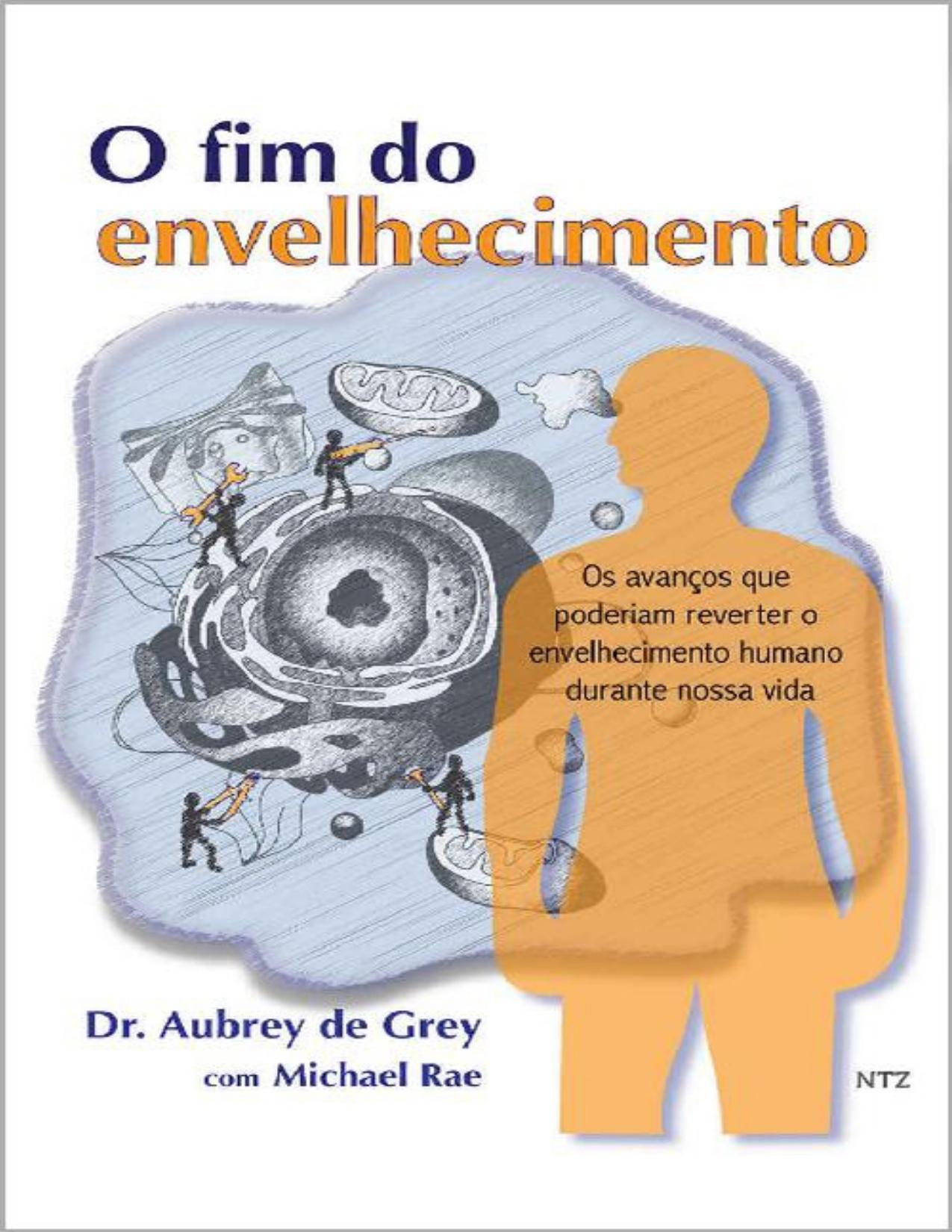 Capa do livro O fim do envelhecimento, de Aubrey de Grey