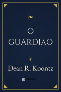 O Guardião by Dean R. Koontz, book cover