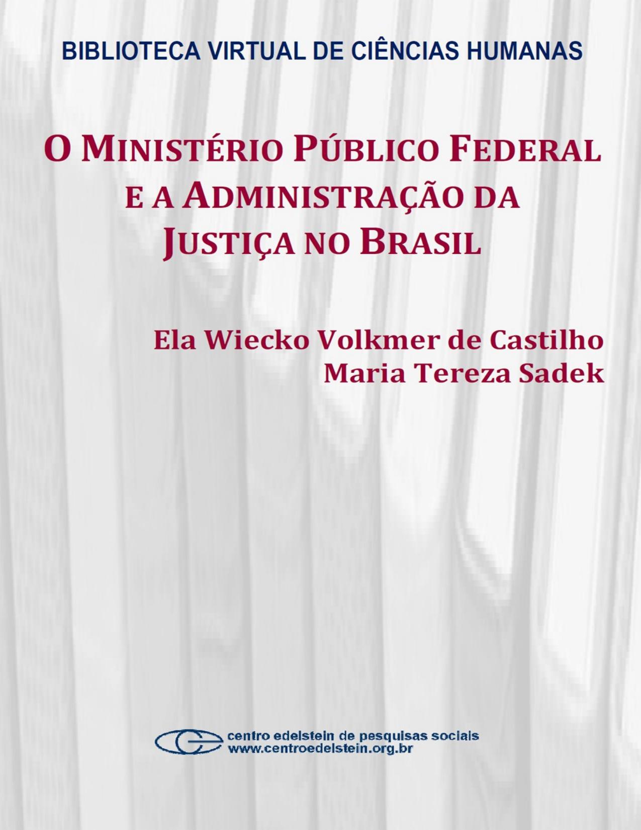 Capa do livro O Ministério Público Federal e a administração da justiça no Brasil, de Ela Wiecko Volkmer de Castilho