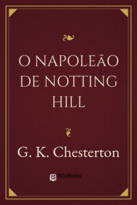 O Napoleão de Notting Hill by G. K. Chesterton, book cover