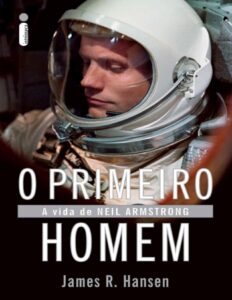 O Primeiro Homem na Lua by James R. Hansen, book cover