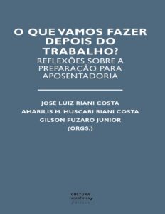 Capa do livro O que vamos fazer depois do trabalho?, de José Luiz Riani Costa