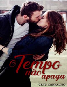 O Tempo Não Apaga by Crys Carvalho, book cover