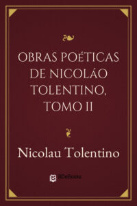 Obras Poéticas de Nicoláo Tolentino, Tomo II by Nicolau Tolentino, book cover