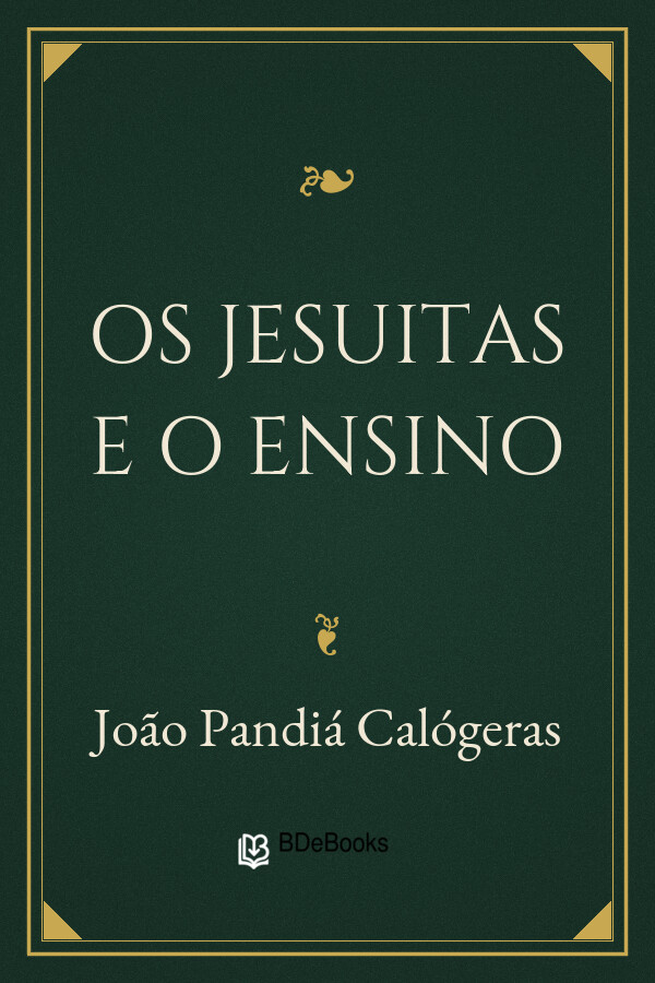 Capa do livro Os jesuitas e o ensino, de João Pandiá Calógeras