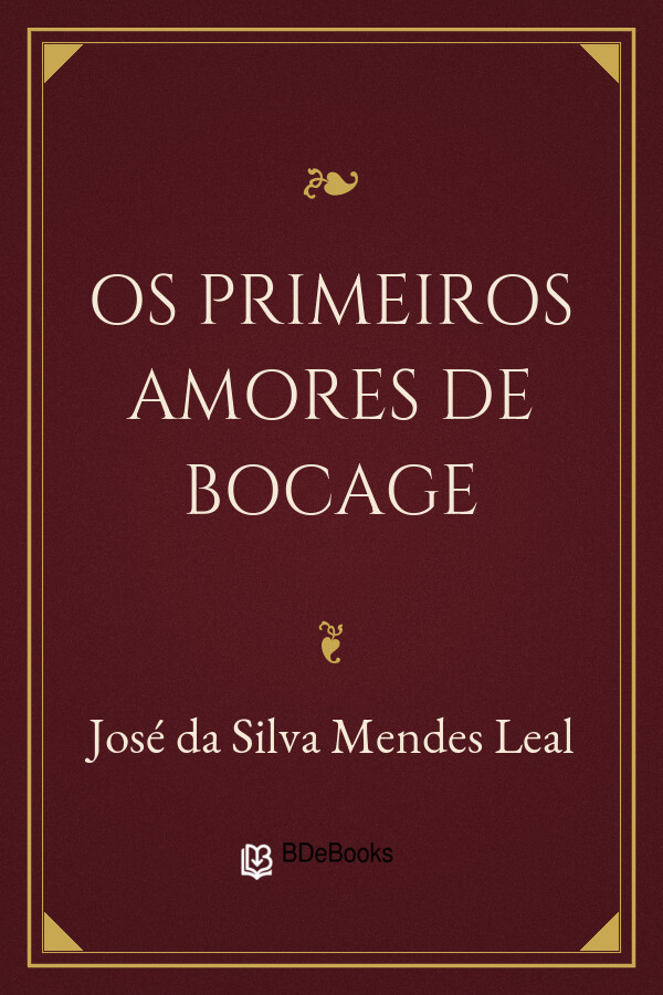 Capa do livro Os Primeiros Amores de Bocage, de José da Silva Mendes Leal