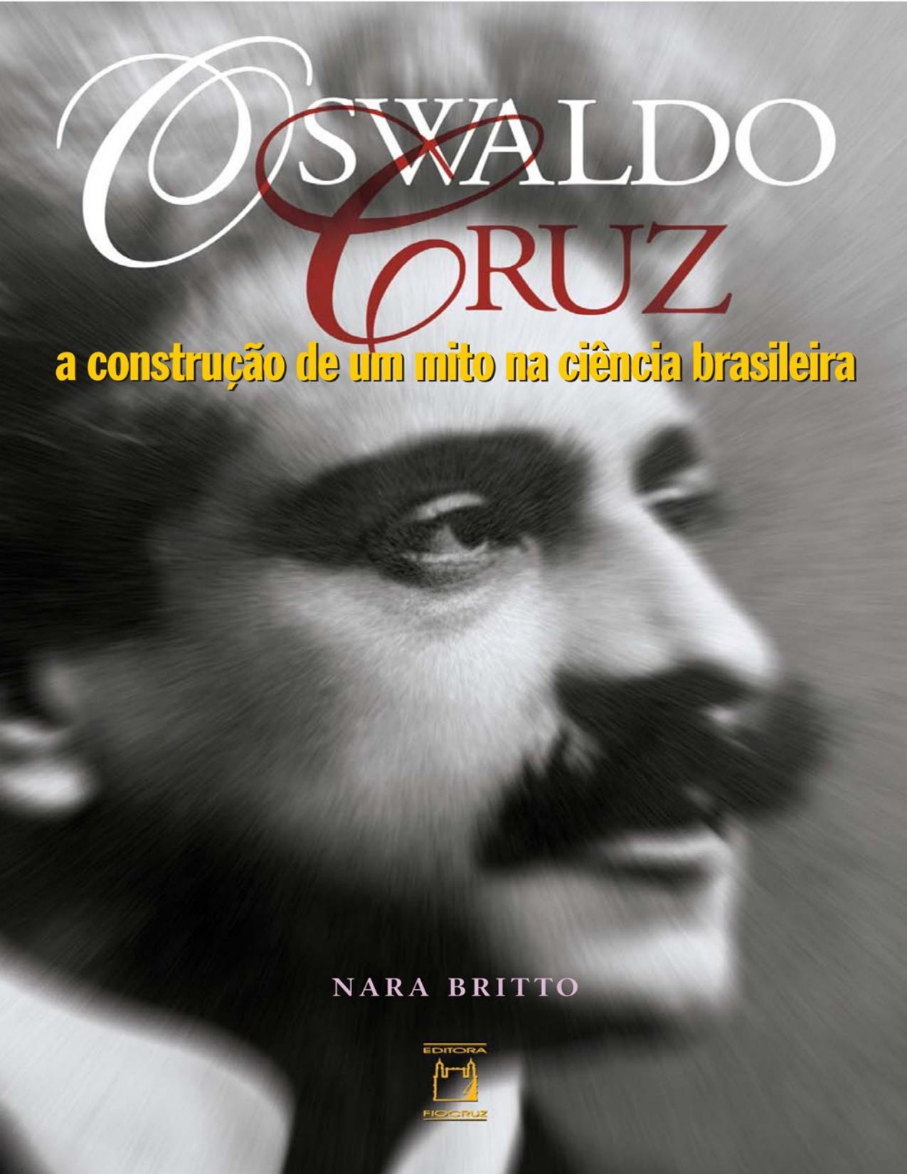 Capa do livro Oswaldo Cruz: a construção de um mito na ciência brasileira, de Nara Britto