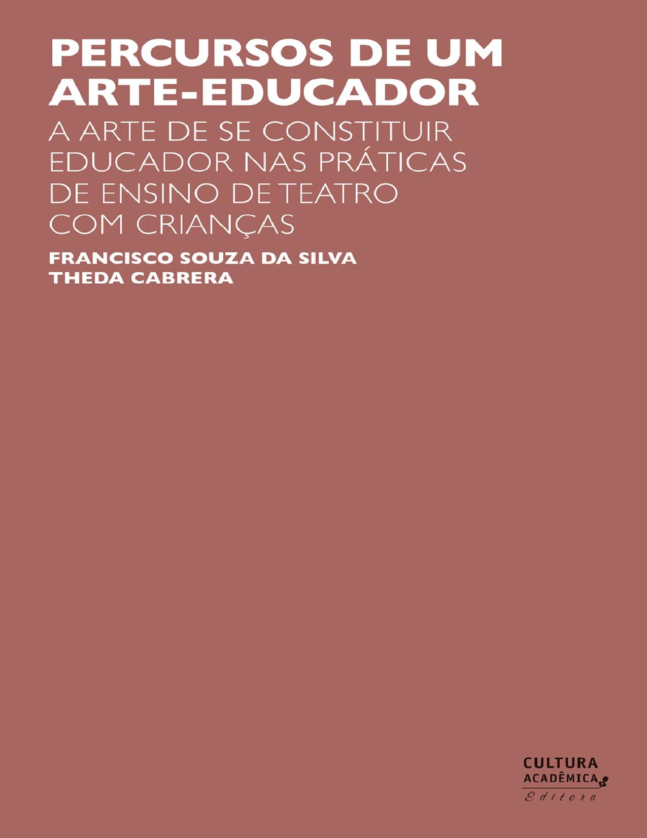 Capa do livro Percursos de um arte-educador: a arte de se constituir educador nas práticas de ensino de teatro com crianças, de Francisco Souza da Silva