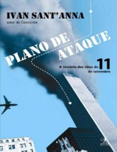 Plano de Ataque: A História dos Voos de 11 de Setembro by Ivan Sant'Anna, book cover