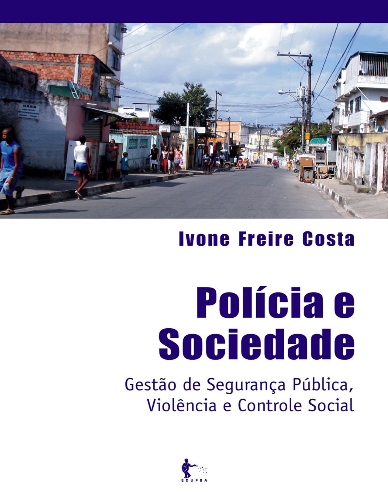 Capa do livro Polícia e sociedade: gestão de segurança pública e controle social, de Ivone Freire Costa