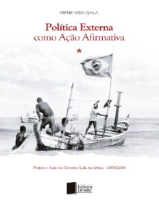Política Externa como Ação Afirmativa: o Governo Lula na África by Irene Vida Gala, book cover